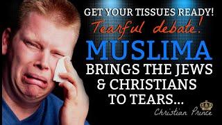 TEARFUL Debate Muslima Brings The Jews And Christians To Tears  Christian Prince