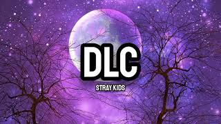 Stray Kids - DLC Lyrics