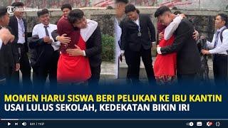 Momen Haru Siswa Beri Pelukan ke Ibu Kantin Usai Lulus Sekolah Kedekatan Bikin Iri