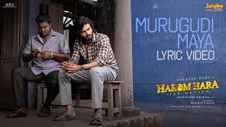 Murugudi Maaya - Lyrical Video  Harom Hara  Sudheer Babu  Malvika  Gnanasagar  ChaitanBharadwaj