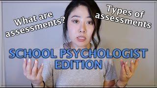 Types of assessments administered by school psychologists  Brief overview of what we do