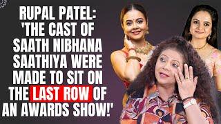 Rupal Patel I cried when Devoleena Bhattacharjee replaced Giaa Manek in Saath Nibhana Saathiya