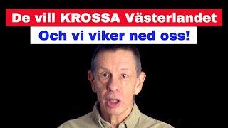 De vill KROSSA västerlandet – och vi viker ned oss