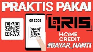 Cara Menggunakan Home Credit Bayar Nanti - Cara Transaksi Barcode QRIS Home Credit Bayar Nanti