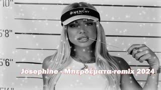 Josephine - Μπερδέματα-remix 2024 by rania