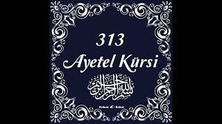 Ne muradın varsa hasıl olur Allahın izniyle  313 Ayetel Kürsi