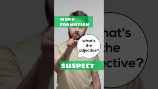 Whats the adjective form of the verb suspect?