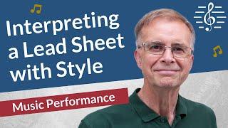 Interpreting a Lead Sheet with Style - Music Performance