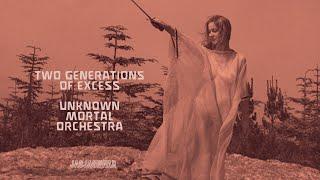 Unknown Mortal Orchestra - Two Generations of Excess Official Audio