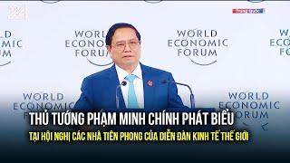 Thủ tướng Phạm Minh Chính phát biểu tại hội nghị các nhà tiên phong của diễn đàn kinh tế thế giới