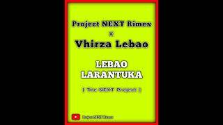 Project NEXT x Vhirza - LEBAO LARANTUKA