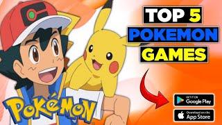 Top 5 Best Pokemon Games For Android l New Pokemon Games Mobile