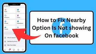 How To Fix Facebook Nearby Option Is Not Showing In  Iphone   Facebook Nearby Option Not Showing