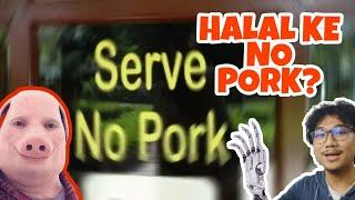 HALAL KE RESTORAN NO PORK ?