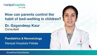 How can parents control bed-wetting in children?  Best Pediatrician In Patiala  Manipal Hospitals