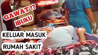 GAWAT ⁉️ IBUKU KELUAR MASUK RUMAH SAKIT