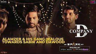 Alamzeb & his Gang jealous towards Sabir and Dawood  D Company  RGV  Spark World
