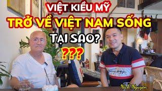 VIỆT KIỀU MỸ QUYẾT ĐỊNH DỌN NHÀ VỀ VIỆT NAM SỐNG TẠI SAO và VÌ SAO?  Nick Nguyen