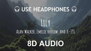 Alan Walker Emelie Hollow and K-391- LILY  8D Audio 