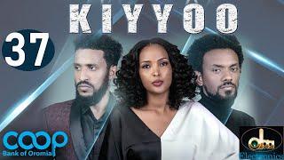 Diraamaa KIYYOO New Afaan Oromo Drama kutaa 37