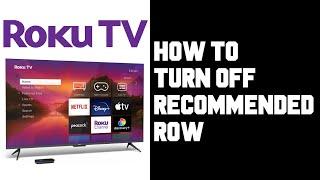 Roku TV Get Rid Of Recommended For You Row -  Home Screen Roku TV How To Turn Off Recommendation Row