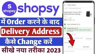 Shopsy Order karne ke Baad Address Kaise Change Kare 2023  shopsy address kasie change kare 2023