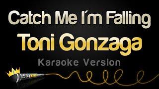 Toni Gonzaga - Catch Me Im Falling Karaoke Version