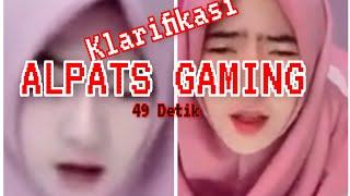 Vidio Klarifikasi 49 Detik Alpats Gaming