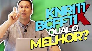 KNRI11 OU BCFF11 Qual é o MELHOR FUNDO IMOBILIÁRIO EM 2020?