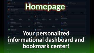 Homepage - An Open Source Self Hosted Informational Dashboard and Bookmarks Organizer.