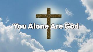You Alone are God - Marvin Sapp Lyrics
