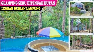 UPDATE TERBARU  GLAMPING DI LEMBAH DURIAN LAMPUNG 