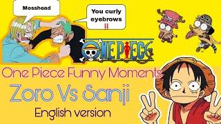 Zoro Vs Sanji Funny Moments  One Piece Funny Moments English Dub  Part 1