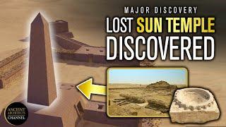 NEW DISCOVERY Lost Ancient Egyptian Sun Temple Discovered  Ancient Architects