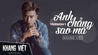 Anh Chẳng Sao Mà  Khang Việt  Audio Version 1