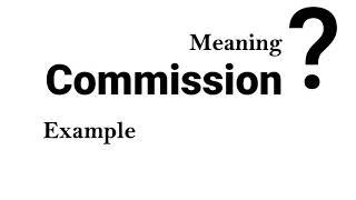 Commission Meaning Example Definition  EWD-English Word Dictionary  English Word In-depth Mean