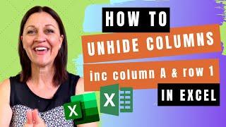 HOW TO Unhide Columns in Excel inc. unhide Column A and unhide Row 1
