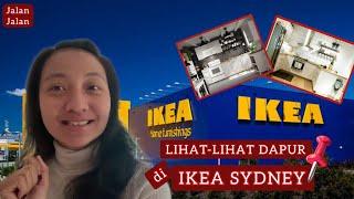 LIHAT-LIHAT DAPUR DI IKEA SYNDEY -Bubid Dian.M.Phil-