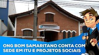 ONG Bom Samaritano cresce e inaugura sede em Itu