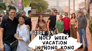 Ep 39 Holy Week Vacation in Hong Kong  Bonoy & Pinty Gonzaga