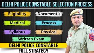 DELHI POLICE CONSTABLE SELECTION PROCESS  DELHI POLICE CONSTABLE STRATEGY  full detail