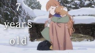 Maquia When the Promised Flower Blooms - 7 years  AMV 