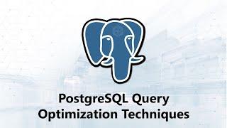 PostgreSQL Query Optimization Techniques  Databases A2Z