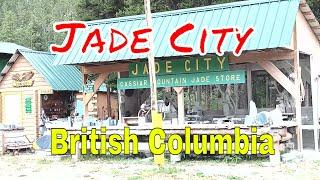 Jade City   British Columbia