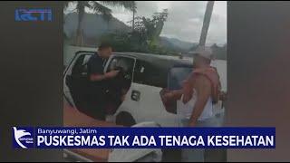 Rumah Bersalin di Banyuwangi Tidak Ada Petugas Ibu Hamil Melahirkan di Mobil - SIP 1507