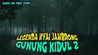 LEGENDA KYAI JAMBRONG GUNUNG KIDUL PART 2