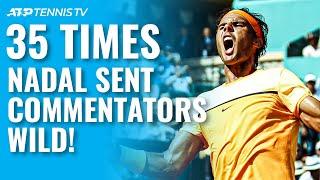 35 Times Rafael Nadal Sent Tennis Commentators WILD