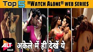 Top 5 Watch Alone Hot Web Series AltBalaji I Best Hot Web Series in hindi on altbalaji