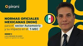 Normas Oficiales Mexicanas para el sector automotriz y su impacto en el T MEC