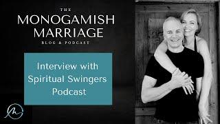 Spiritual Swingers Interview The Monogamish Marriage